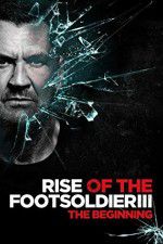 Watch Rise of the Footsoldier 3 Vidbull