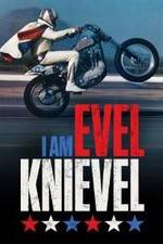 Watch I Am Evel Knievel Vidbull