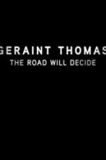 Watch Geraint Thomas: The Road Will Decide Vidbull