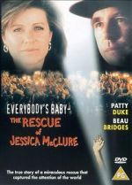 Watch Everybody\'s Baby: The Rescue of Jessica McClure Vidbull
