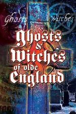 Watch Ghosts & Witches of Olde England Vidbull