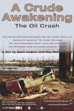 Watch A Crude Awakening The Oil Crash Vidbull