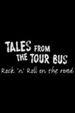Watch Tales from the Tour Bus: Rock \'n\' Roll on the Road Vidbull