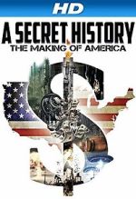 Watch A Secret History: The Making of America Vidbull