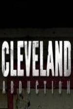 Watch Cleveland Abduction Vidbull