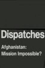 Watch Dispatches Afghanistan Mission Impossible Vidbull