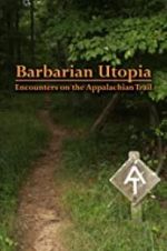 Watch Barbarian Utopia: Encounters on the Appalachian Trail Vidbull