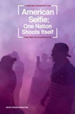 Watch American Selfie: One Nation Shoots Itself Vidbull
