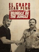 Watch El Chapo & Sean Penn: Bungle in the Jungle Vidbull