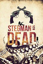 Watch Stegman Is Dead Vidbull