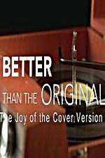 Watch Better Than the Original The Joy of the Cover Version Vidbull