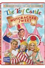 Watch The Toy Castle: Nutcracker Sweet Vidbull