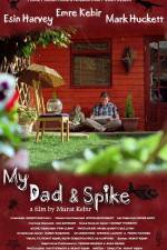 Watch My Dad & Spike Vidbull