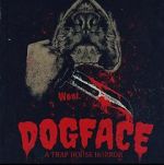 Watch Dogface: A TrapHouse Horror Vidbull