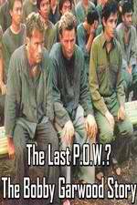 Watch The Last P.O.W.? The Bobby Garwood Story Vidbull