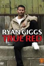 Watch Ryan Giggs True Red Vidbull