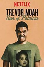 Watch Trevor Noah: Son of Patricia Vidbull