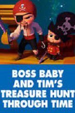 Watch The Boss Baby and Tim\'s Treasure Hunt Through Time Vidbull