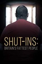 Watch Shut-ins: Britain\'s Fattest People Vidbull