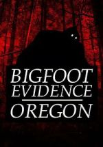 Watch Bigfoot Evidence: Oregon Movie25