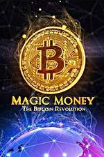 Watch Magic Money: The Bitcoin Revolution Vidbull