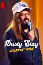 Watch Dusty Slay: Workin\' Man (TV Special 2024) Vidbull