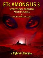 Watch ETs Among Us 3: Secret Space Program, Alien Psychics & Crop Circle Clues Vidbull
