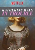 Watch Katherine Ryan: In Trouble Vidbull