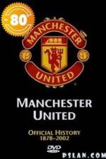 Watch Manchester United The Official History 1878-2002 Vidbull