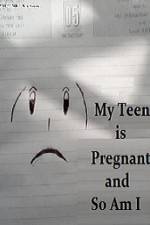 Watch My Teen is Pregnant and So Am I Vidbull
