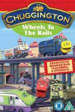 Watch Chuggington - Wheels To The Rails Vidbull