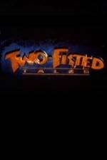 Watch Two-Fisted Tales Vidbull