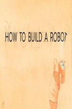 Watch How to Build a Robot Vidbull
