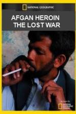 Watch National Geographic Afghan Heroin The Lost War Vidbull