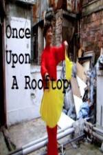 Watch Once Upon a Rooftop Vidbull
