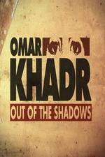 Watch Omar Khadr: Out of the Shadows Vidbull