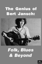 Watch Genius of Bert Jansch: Folk, Blues & Beyond Vidbull