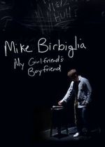 Watch Mike Birbiglia: My Girlfriend\'s Boyfriend Vidbull