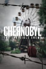 Watch Chernobyl: The Invisible Enemy Vidbull