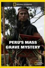 Watch National Geographic Peru's Mass Grave Mystery Vidbull