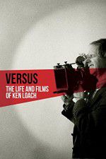 Watch Versus: The Life and Films of Ken Loach Vidbull