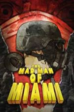 Watch The Mad Man of Miami Vidbull