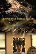 Watch Grapefruit & Heat Death! Vidbull