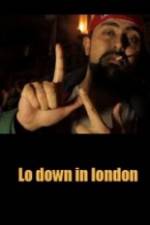 Watch Lo-Down in London Vidbull