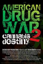 Watch American Drug War 2: Cannabis Destiny Vidbull