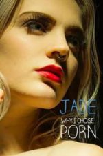 Watch Jade: Why I Chose Porn Vidbull