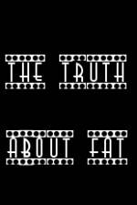 Watch The Truth About Fat Vidbull