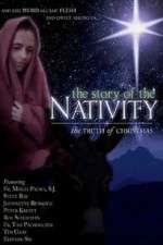Watch The Story of the Nativity: The Truth of Christmas Vidbull