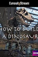 Watch How to Build a Dinosaur Vidbull