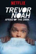Watch Trevor Noah Afraid of the Dark Vidbull